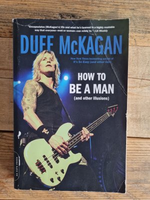 gebrauchtes Buch – Mckagan, Duff Kornelis – How to Be a Man: (And Other Illusions)