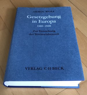 Gesetzgebung in Europa 1100-1500. Zur Entstehung der Territorialstaaten, 2. überarbeitete und erweiterte Auflage