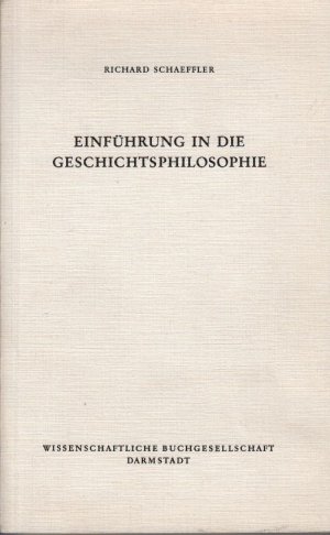 gebrauchtes Buch – Richard Schaeffler – Einführung in die Geschichtsphilosophie