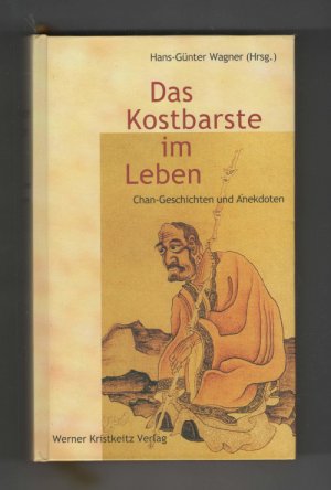 Das Kostbarste im Leben -  Chan-Geschichten und Anekdoten