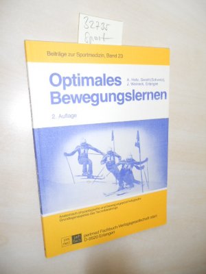 Optimales Bewegungslernen. Anatomisch-physiologische und bewegungspsychologische Grundlagenaspekte desTechniktrainings.