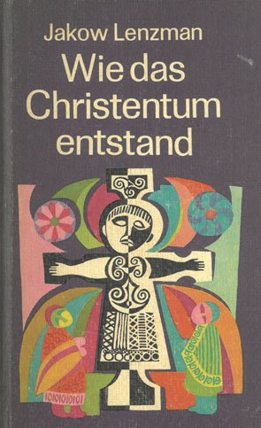 gebrauchtes Buch – Jakow Lenzman – Wie das Christentum entstand