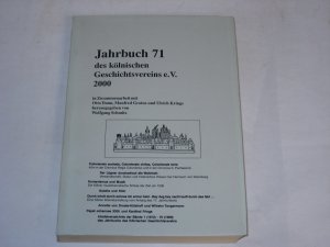 Jahrbuch 71 des Kölnischen Geschichtsvereins e.V. 2000. In Zusammenarbeit mit Otto Dann, Manfred Groten, Ulrich Krings hg. von Wolfgang Schmitz