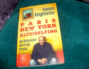 gebrauchtes Buch – Hannes Ringlstetter – Paris New York Alteiselfing