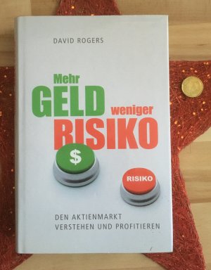 gebrauchtes Buch – David Rogers – Mehr Geld weniger Risiko - Den Aktienmarkt verstehen und profitieren