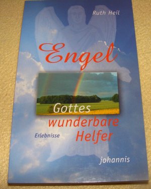 Engel - Gottes wunderbare Helfer - Erlebnisse