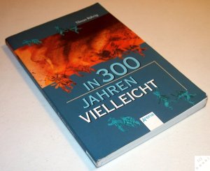 In 300 Jahren vielleicht