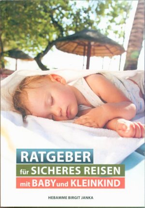 Ratgeber für Sicheres Reisen mit Baby und Kleinkind