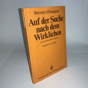 gebrauchtes Buch – D'Espagnat, B. – Auf der Suche nach dem Wirklichen - Aus der Sicht eines Physikers