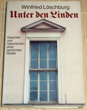 UNTER DEN LINDEN - Gesichter und Geschichten einer berühmten Straße in Berlin