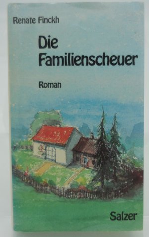 gebrauchtes Buch – Renate Finckh – Die Familienscheuer - signiert