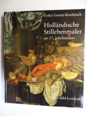 Luca Bild-Lexikon - Holländische Stillebenmaler im 17. Jahrhundert. Band 3 - L-Z *. (ISBN 3922138470)