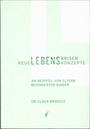 Neue Lebenskrisen Konzepte - Am Beispiel von Eltern behinderter Kinder