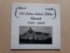 100 Jahre Schule Flöha, Chronik 1909-2009