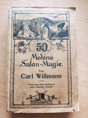 Die Moderne Salon-Magie in neu verbesserter und vermehrter Auflage - Planmäßige Darlegung und vollständige Erklärung der bedeutendsten Vorführungen der […]