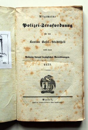 antiquarisches Buch – Allgemeine Polizei-Strafordnung für den Kanton Basel-Stadttheil nebst einem Anhang darauf bezüglicher Verordnungen. [Nebst General-Register].