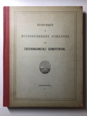 antiquarisches Buch – Erziehunsanstalt Schnepfenthal] – Festschrift zur hundertjährigen Jubelfeier der Erziehungsanstalt Schnepfenthal.