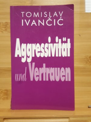 Aggressivität und Vetrauen