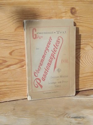 antiquarisches Buch – k. A. – Gesammt-Text des Oberammergauer Passionsspieles von 1890. Getreuer Wortlaut des Gesangs- und Prosa-Textes