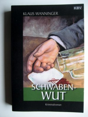 gebrauchtes Buch – Klaus Wanninger – Schwaben-Wut - Kommisar Braigs dritter Fall