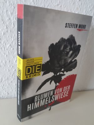 gebrauchtes Buch – Steffen Mohr – Blumen von der Himmelswiese (DIE-Krimi - Delikte, Indizien, Ermittlungen)