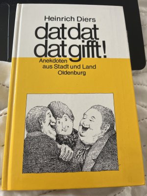 gebrauchtes Buch – Heinrich Diers – Dat dat dat gifft - Anekdoten aus Stadt und Land Oldenburg