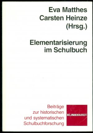 Elementarisierung im Schulbuch - Beiträge zur historischen und systematischen Schulbuchforschung