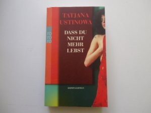 gebrauchtes Buch – Tatjana Ustinowa – Dass du nicht mehr lebst