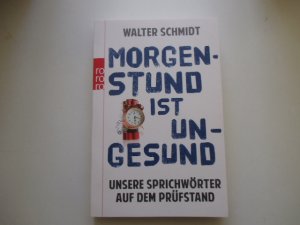 gebrauchtes Buch – Walter Schmidt – Morgenstund ist ungesund