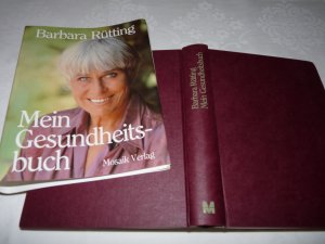 gebrauchtes Buch – Barbara Rütting – Mein Gesundheitsbuch - Barbara Rütting zu Zurück zu den Wurzeln - Der Mensch ist, was er ißt - Was uns krank macht, von innen und außen - usw. ERSTAUSGABE