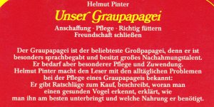 gebrauchtes Buch – Helmut Pinter – Unser Graupapagei - Anschaffung. Pflege. Richtig füttern. Freundschaft schließen