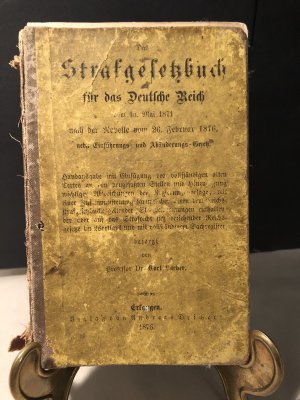 Das Strafgesetzbuch für das Deutsche Reich nach der Novelle von 1876 nebst Einführungs - und Abänderungs - Gesetz