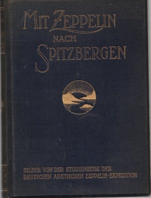 Mit Zeppelin nach Spitzbergen - Bilder von der Studienreise der Deutschen Arktischen Zeppelin-Expedition