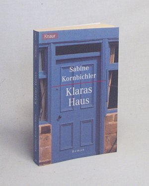 gebrauchtes Buch – Sabine Kornbichler – Klaras Haus : Roman / Sabine Kornbichler