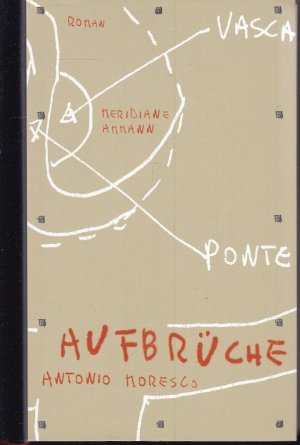 gebrauchtes Buch – Antonio Moresco – Aufbrüche. Roman und Beiheft