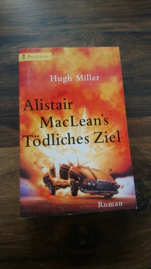 gebrauchtes Buch – Miller, Hugh – Alistair MacLean's Tödliches Ziel