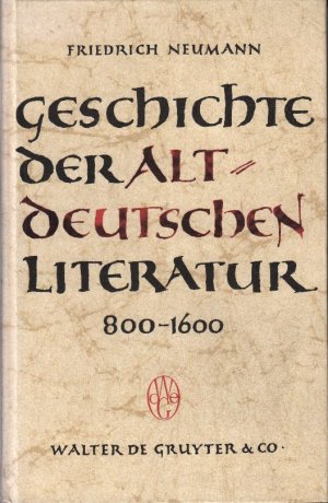 antiquarisches Buch – Friedrich Neumann – Geschichte der altdeutschen Literatur (800 bis 1600) : Grundriß und Aufriß