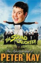 The Sound of Laughter - The Autobiography of Peter Kay