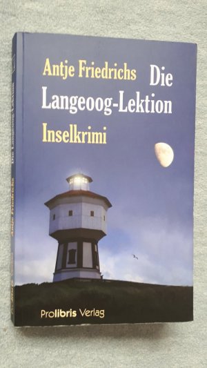 gebrauchtes Buch – Antje Friedrichs – Die Langeoog-Lektion - Inselkrimi