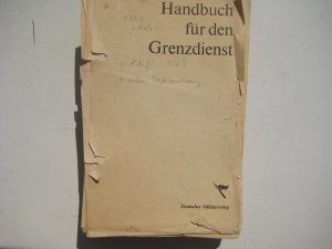 Handbuch für den Grenzdienst. Zur Verwendung als Ausbildungsmittel in der NVA bestätigt. Weiß, Generalleutnant.