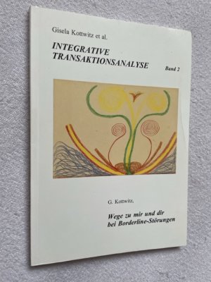 Integrative Transaktionsanalyse [Band 2]. Wege zu mir und dir bei Borderline-Störungen