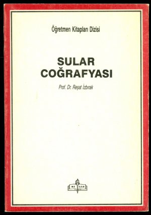 Sular Cografyasi - Yeralti Sulari, Kaynaklar, Akarsular, Göller (Ögretmen Kitaplari Dizisi)