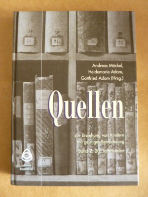 Quellen zur Erziehung von Kindern mit geistiger Behinderung - Bd. 2: 20. Jahrhundert