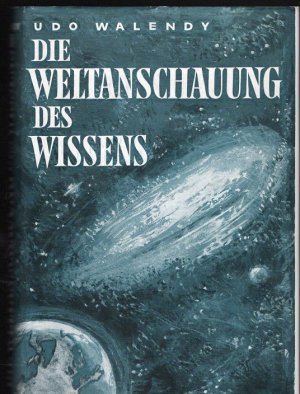 Die Weltanschauung des Wissens. Band I (von V)