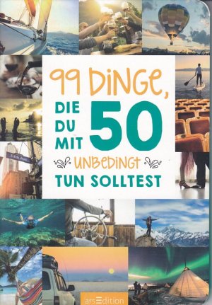 gebrauchtes Buch – 99 Dinge, die du mit 50 unbedingt tun solltest