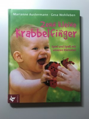 gebrauchtes Buch – Austermann, Marianne; Wohlleben – Zehn kleine Krabbelfinger - Spiel und Spaß mit unseren Kleinsten