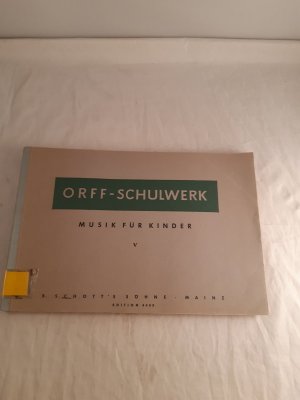 Orff - Schulwerk  Musik für Kinder V