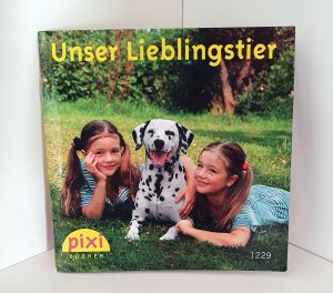 Unser Lieblingstier. Pixi-Buch Nr. 1229. Pixi-Serie 143. Tierkinder entdecken die Welt. Minibuch