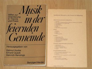 Musik in der feiernden Gemeinde - Hilfen zur Orientierung in Theorie und Praxis - Mit der Beilage: "Tabellarische Übersicht zu den Formen der Meßgesänge"