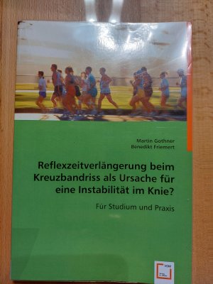 Reflexzeitverlängerung beim Kreuzbandriss als Ursache für eine Instabilität im Knie?